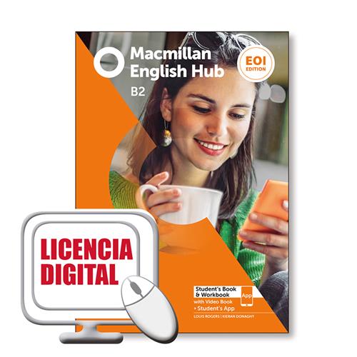 e: Macmillan English Hub EOI Ed. B2 Student´s Book & Workbook Pack - Digital Licence