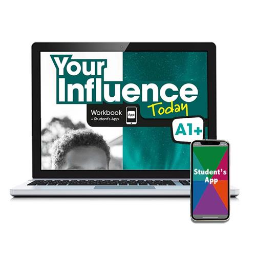 e:  YOUR INFLUENCE TODAY A1+ Workbook y Student´s App: cuaderno de actividades digital + app