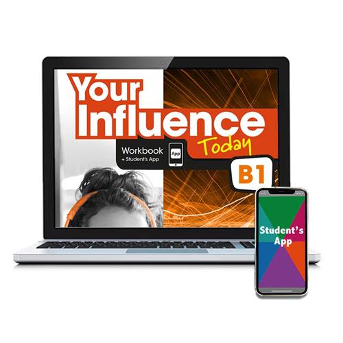 e:  YOUR INFLUENCE TODAY B1 Workbook y Student´s App: cuaderno de actividades digital + app