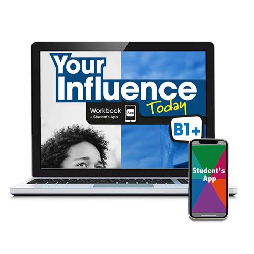 e:  YOUR INFLUENCE TODAY B1+ Workbook y Student´s App: cuaderno de actividades digital + app