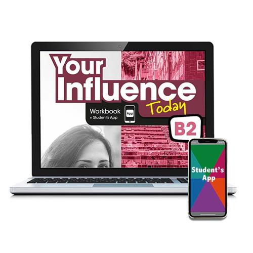 e:  YOUR INFLUENCE TODAY B2 Workbook y Student´s App: cuaderno de actividades digital + app