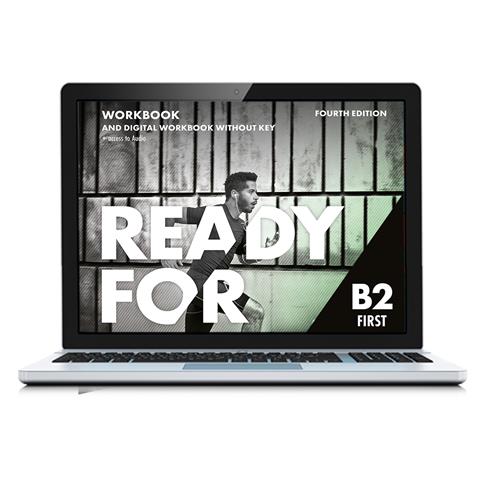 e: READY FOR B2 First Digital Workbook 4th Ed