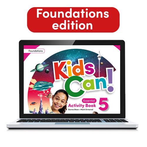 e: KIDS CAN! Foundations 5 Essential Activity Book, ExtraFun & Pupils App: Versión digital