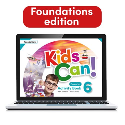 e: KIDS CAN! Foundations 6 Essential Activity Book, ExtraFun & Pupils App: Versión digital