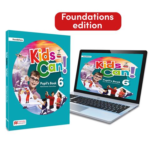 KIDS CAN!  Foundations 6 Pupils Book, ExtraFun & Pupils App: con acceso a la versión digital