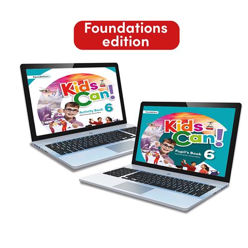 e: KIDS CAN! Foundations 6 Pupils Book, Activity Book & Extra Fun: Versión digital